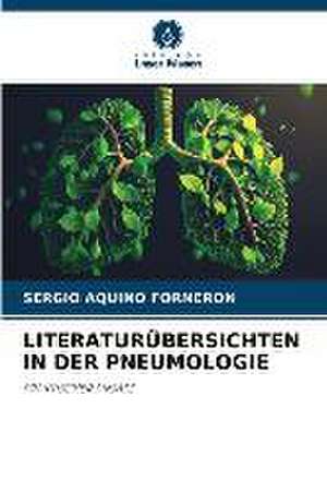 LITERATURÜBERSICHTEN IN DER PNEUMOLOGIE de Sergio Aquino Forneron