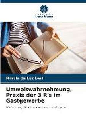 Umweltwahrnehmung, Praxis der 3 R's im Gastgewerbe de Marcia Da Luz Leal