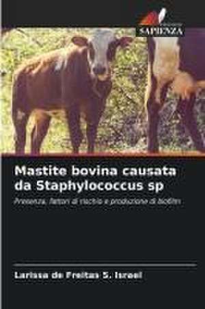 Mastite bovina causata da Staphylococcus sp de Larissa de Freitas S. Israel