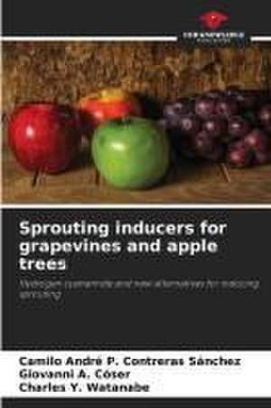 Sprouting inducers for grapevines and apple trees de Camilo André P. Contreras Sánchez