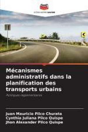 Mécanismes administratifs dans la planification des transports urbains de Juan Mauricio Pilco Churata