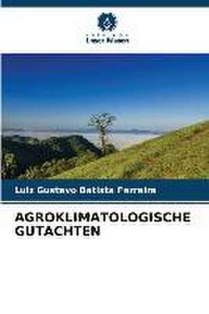 AGROKLIMATOLOGISCHE GUTACHTEN de Luiz Gustavo Batista Ferreira