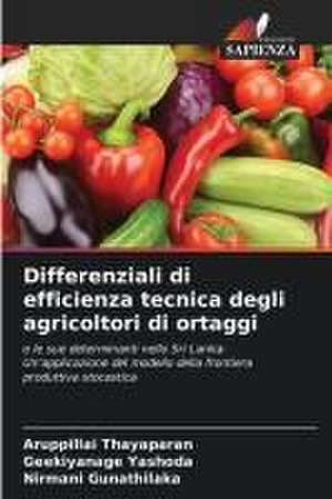 Differenziali di efficienza tecnica degli agricoltori di ortaggi de Aruppillai Thayaparan