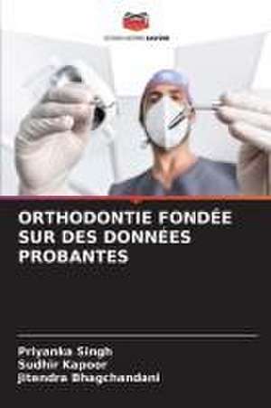 ORTHODONTIE FONDÉE SUR DES DONNÉES PROBANTES de Priyanka Singh