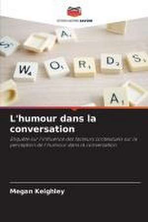 L'humour dans la conversation de Megan Keighley