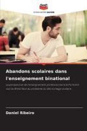 Abandons scolaires dans l'enseignement binational de Daniel Ribeiro