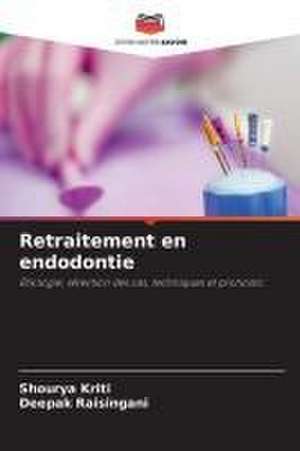 Retraitement en endodontie de Shourya Kriti