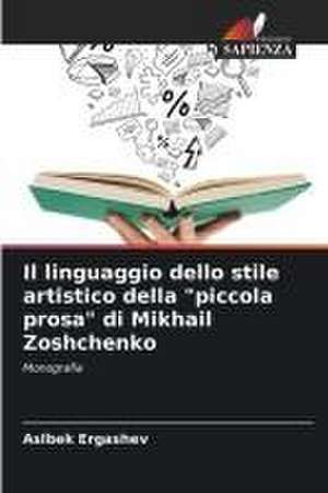 Il linguaggio dello stile artistico della "piccola prosa" di Mikhail Zoshchenko de Aslbek Ergashev