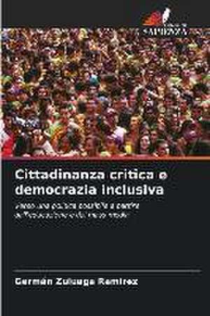 Cittadinanza critica e democrazia inclusiva de Germán Zuluaga Ramirez