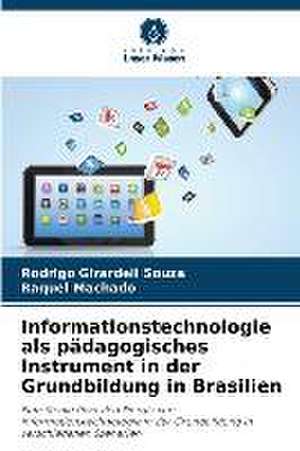 Informationstechnologie als pädagogisches Instrument in der Grundbildung in Brasilien de Rodrigo Girardeli Souza