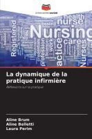 La dynamique de la pratique infirmière de Aline Brum