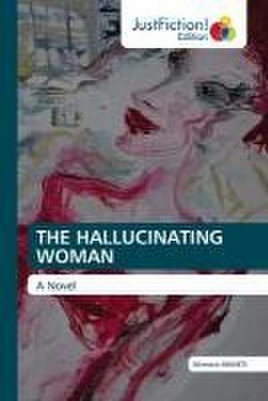 THE HALLUCINATING WOMAN de Mimoza Ahmeti