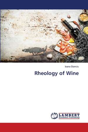 Rheology of Wine de Ioana Stanciu