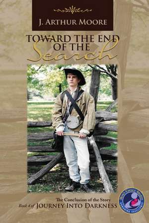 Toward the End of the Search (3rd Edition) de J. Arthur Moore