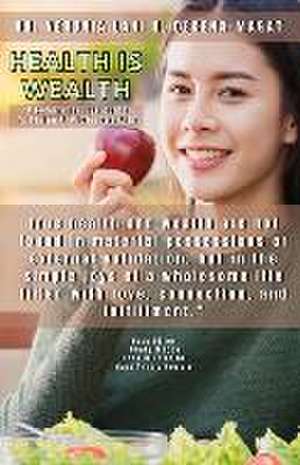 Health Is Wealth de Veronia Lani Decena-Magat