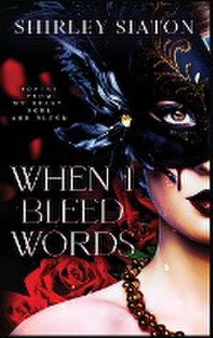 When I Bleed Words de Shirley Siaton