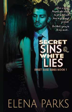 Secret Sins & White Lies de Elena Parks