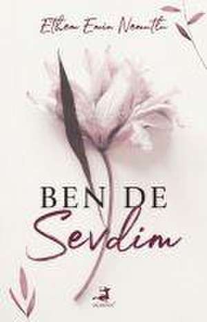 Ben De Sevdim de Ethem Emin Nemutlu