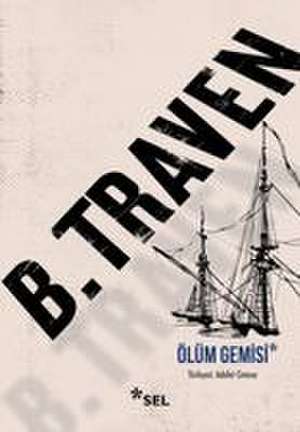 Ölüm Gemisi de B. Traven