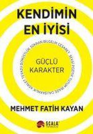 Kendimin En Iyisi - Güclü Karakter de Mehmet Fatih Kayan