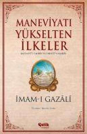 Maneviyati Yükselten Ilkeler de Imam-I Gazali