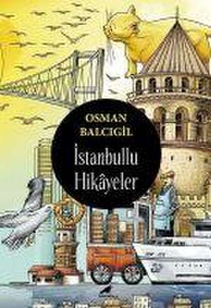 Istanbullu Hikayeler de Osman Balcigil