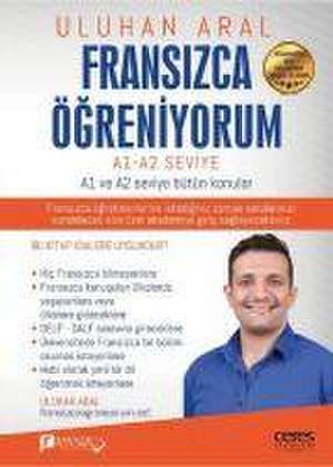 Fransizca Ögreniyorum - A1 ve A2 Seviye Bütün Konular de Uluhan Aral