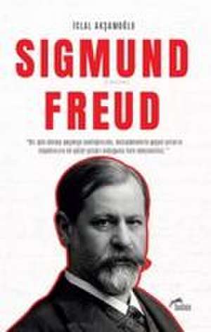 Sigmund Freud de Iclal Aksamoglu