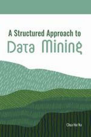 A Structured Approach to Data Mining de Chua Hui Na