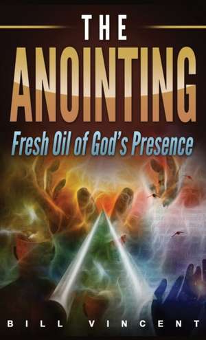 The Anointing (Pocket Size) de Bill Vincent