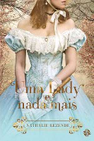 Uma lady e nada mais de Nathalie Rezende