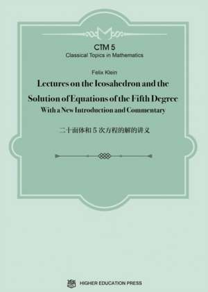 Lectures on the Icosahedron and the Solution of Equations of the Fifth Degree de Felix Klein