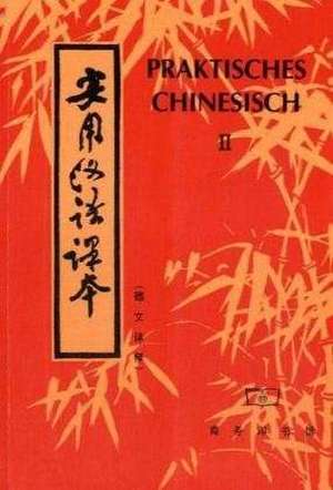 Praktisches Chinesisch 2 de Eckhard Berkenbusch