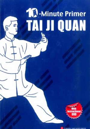 10-Minute Primer Tai Ji Quan de Qingjie Zhou