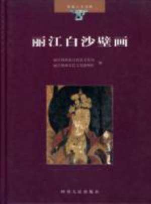 The Baisha Frescoes in Lijiang County (Chin-Eng Ed.)