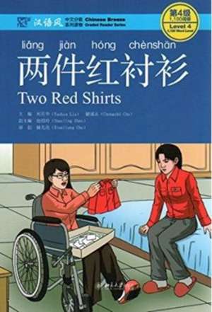 Two Red Shirts - Chinese Breeze Graded Reader, Level 4: 1100 Word Level de Liu Yuehua