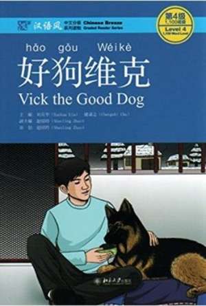 Vick the Good Dog, Level 4: 1100 Word Level de Liu Yuehua