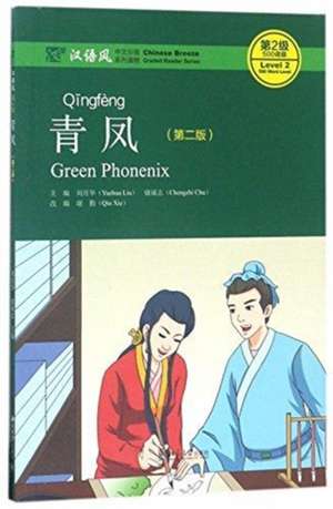 Green Phoenix - Chinese Breeze Graded Reader, Level 2: 500 Word Level de Liu Yuehua