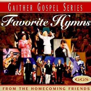 Favorite Hymns Sung by Homecoming Friends de Bill & Gloria Gaither and Their Homecomi