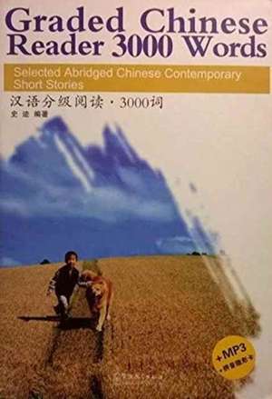 Graded Chinese Reader 3000 Words - Selected Abridged Chinese Contemporary Short Stories de Shi Ji