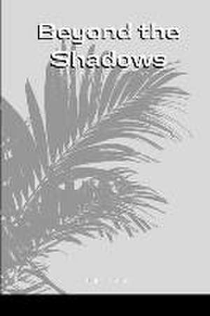 Beyond the Shadows de Collins E. A.