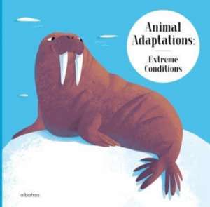 Animal Adaptations: Extreme Conditions de Radka Piro