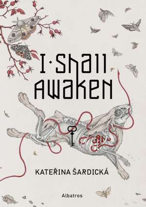 I Shall Awaken de Katerina Sardicka