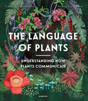 Harastova, H: Language of Plants de Helena Harastova