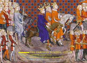 The Parisian Summit, 1377-78: Emperor Charles IV and King Charles V of France de František Šmahel