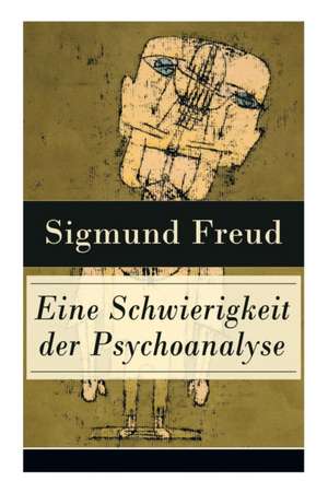 Eine Schwierigkeit der Psychoanalyse de Sigmund Freud