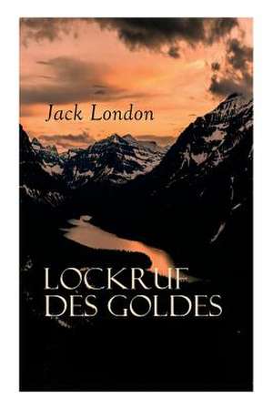 Lockruf des Goldes de Jack London