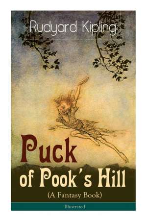 Puck of Pook's Hill (A Fantasy Book) - Illustrated de Rudyard Kipling