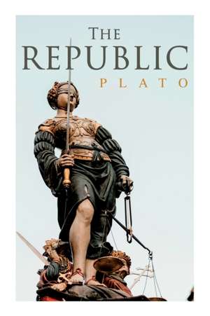 The Republic: Dialogue on Justice & Political System de Plato