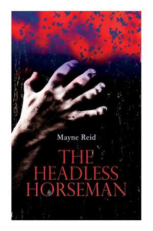 The Headless Horseman: Horror Classic de Mayne Reid